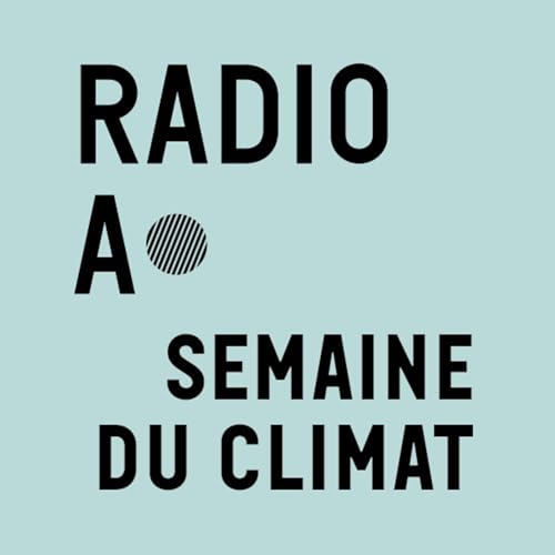 Page de couverture de Radio Anthropoc&egrave;ne &agrave; la Semaine du climat