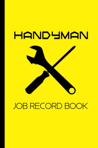 Handyman Job Record Book: Job Record Book for Handymen - Keep and record client contact details and Estimated Job costs ( 210 Pages - 6"x9" )