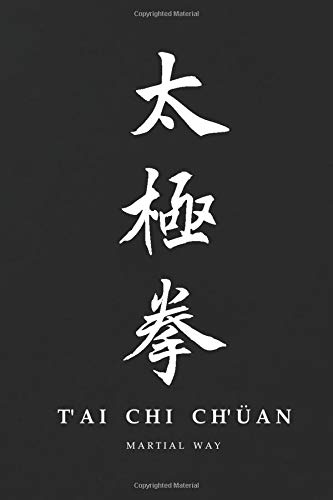 Martial Way TAI CHI CHUAN: Traditional Chinese Calligraphy Black Glossy Cover Notebook 6 x 9
