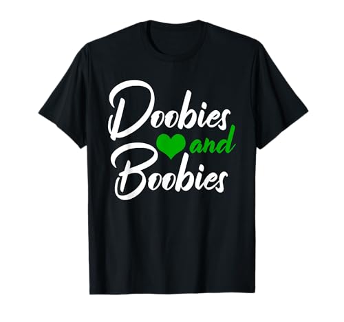 Doobies and Boobies Weed Funny 420 Stoner Pothead Men Gift T-Shirt