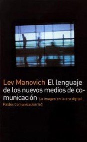 El lenguaje de los nuevos medios de comunicación: La imagen en la era digital: 163 El lenguaje de los nuevos medios de comunicación: La imagen en la era digital: 163