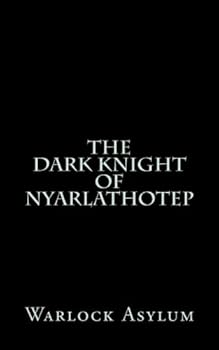 Paperback The Dark Knight of Nyarlathotep (Deluxe Edition): Warlock Asylum Book