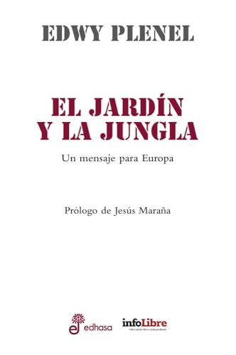 El jardín y la jungla: Un mensaje para Europa El jardín y la jungla: Un mensaje para Europa