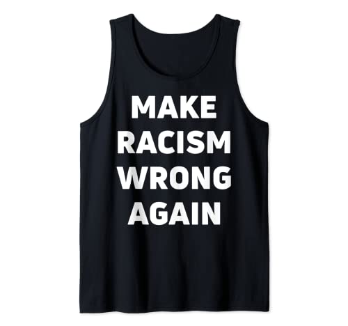 Hacer que el racismo se equivoque de nuevo un regalo temático antirracista antirracistas Camiseta sin Mangas