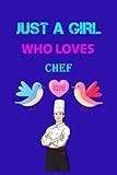 Photo Gallery just a girl who loves chef: cute notebook for chef lover girl. blank lined ruled diary for kids and women who loves chef. Photo Gallery just a girl who loves chef: cute notebook for chef lover girl. blank lined ruled diary for kids and women who loves chef.