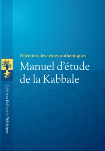 MANUEL D’ÉTUDE DE LA KABBALE: Sélection de textes authentiques