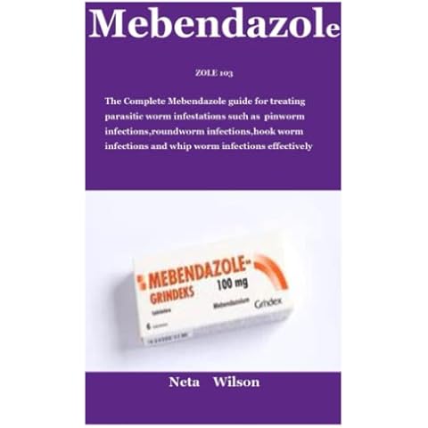 ZOLE 103: The Complete Mebendazole guide for treating parasitic worm infestations such as pinworm infections,roundworm infections,hook worm infections and whip worm infections effectively Cover