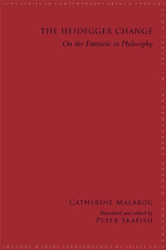 The Heidegger Change: On the Fantastic in Philosophy (SUNY series in Contemporary French Thought)