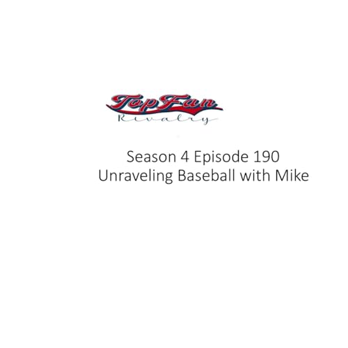 Season 4 Episode 190: Unraveling Baseball with Mike
