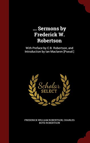 ... Sermons by Frederick W. Robertson: With Pre... 1296554929 Book Cover