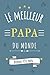Produktbild Le meilleur papa du monde: Cadeau idéal pour la fête des pères, papa je t'aime. Carnet de notes pour homme moderne