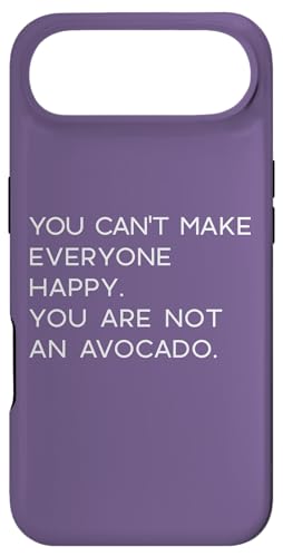 YOU CAN'T MAKE EVERYONE HAPPY You Are Not a Avocado Meme X}zP[X iPhone Air p