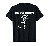 Aw Snap! My Broken Bones Spooky Skeleton Broken Leg x-ray T-Shirt