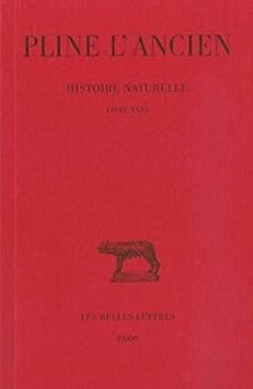 Pline l'Ancien, Histoire Naturelle: Livre XXXI (Remedes Tires Des Eaux)