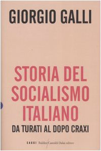 Storia del socialismo italiano. Da Turati al dopo Craxi