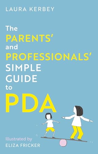 The Parents’ and Professionals’ Simple Guide to PDA
