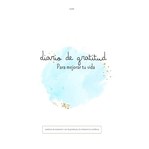 Diario de Gratitud: Para mejorar tu vida: Practica el Autoamor con la gratitud y la coherencia cardíaca durante un año