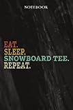 Snowboard Tee Notebook Planner - Eat Sleep Snowboard Tee Repeat Retro Design: Gifts for Him 6x9 inch, over 100 pages,Tax,High Performance,Lesson,Monthly,Meeting,Personal,Planning