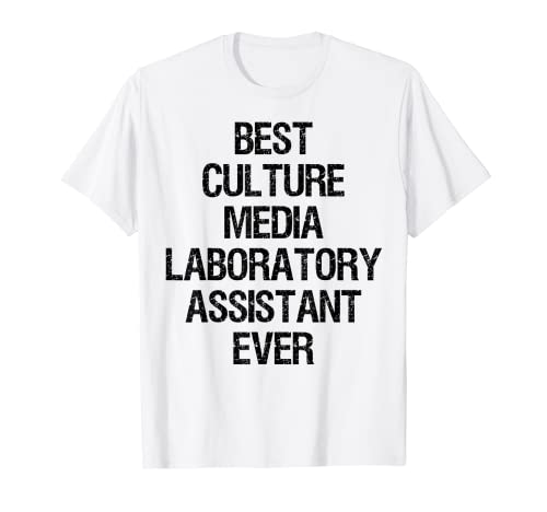 Best Culture Media Asistente de laboratorio Camiseta