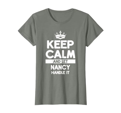 Keep Calm and Let Nancy Handle It Funny Nancy Name T-Shirt, Women, Olive Heather, X-Small