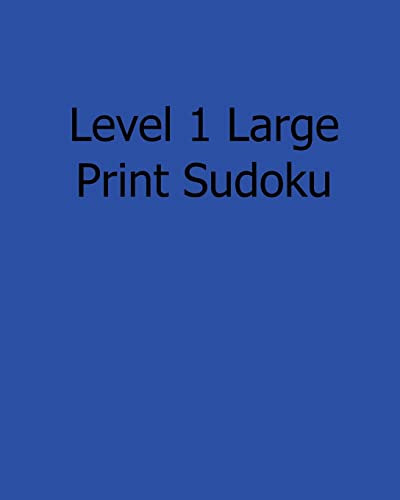 Level 1 Large Print Sudoku: 80 Easy to Read, Large Print Sudoku Puzzles