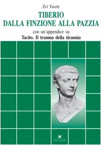 Vedi scheda su Amazon Tiberio dalla finzione alla pazzia. Con un appendice su Tacito: Il trauma della tirannia