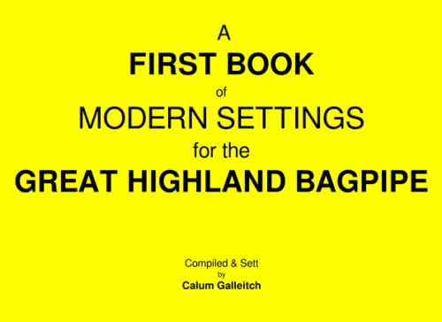 A FIRST BOOK of Modern Settings for the GREAT HIGHLAND BAGPIPE