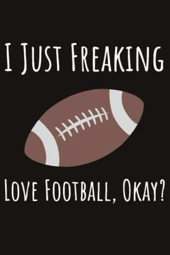 I Just Freaking Love Football, Okay?: Football Gifts For Teenage Girls, 6x9 Journal To Write In, 109 Pages image 2