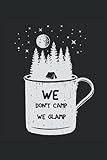 Photo Gallery we don t camp we glamp: we don t camp we glamp: glamping notebook, camping gift idea for the camper Photo Gallery we don t camp we glamp: we don t camp we glamp: glamping notebook, camping gift idea for the camper