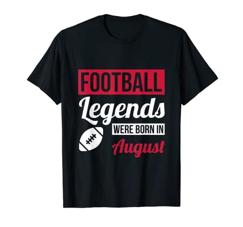 Football Legends Were Born In August Cumpleaños Gift Fútbol Camiseta