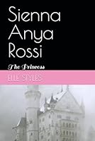 Sienna Anya Rossi: The Princess (Rossi Family) B0F6D1ZLST Book Cover