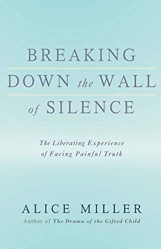 Breaking Down the Wall of Silence: The Liberating Experience of Facing Painful Truth