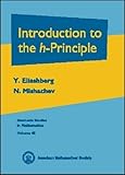 Introduction to the H-Principle (Graduate Studies in Mathematics, V 48)
