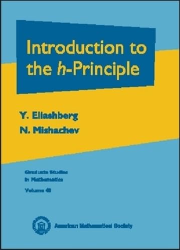 Introduction to the H-Principle (Graduate Studies in Mathematics, V 48)