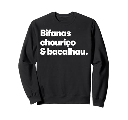 Comida portuguesa Bifanas Chourico Bacalhau Portugal Turista Sudadera