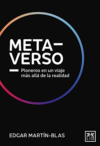 Metaverso: Pioneros en un viaje más allá de la realidad (Tecnología y empresa)