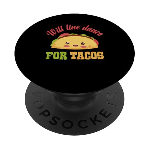Will Line Dance For Tacos Line Bailando Funny Line Bailarina PopSockets PopGrip Intercambiable