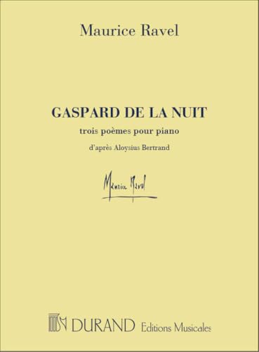 Gaspard De La Nuit: 3 Poemes Pour Piano