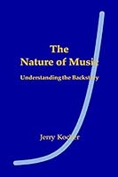 The Nature of Music: Understanding the Backstory 1733613706 Book Cover