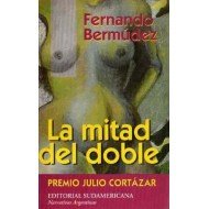 La mitad del doble. ed. sudamericana. narrativas argentinas 1996 (Colección Narrativas argentinas)