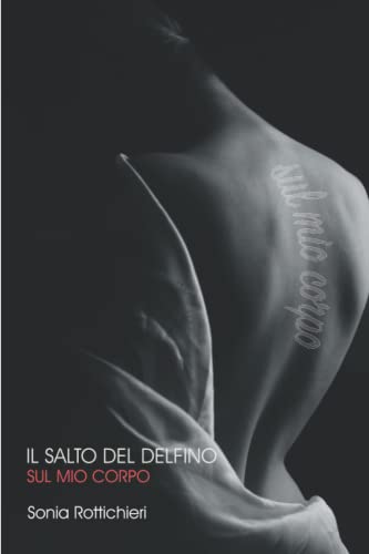 Il salto del delfino: (Sul mio corpo)