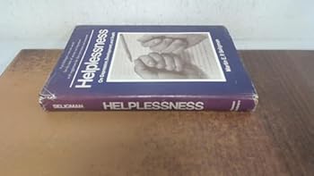 Hardcover Helplessness: On depression, development, and death (A Series of books in psychology) Book