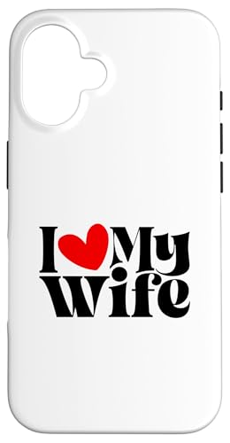 I Heart My Wife, I love Wife, Husband Valentine Day X}zP[X iPhone 16 p