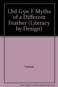Paperback Myths of a Different Feather (Rigby Literacy by Design Readers, Grade 5) Book