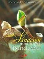 La Sanacion por Medio de la Bendicion 9586920909 Book Cover