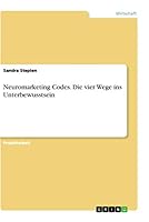 Neuromarketing Codes. Die vier Wege ins Unterbewusstsein 3668368678 Book Cover