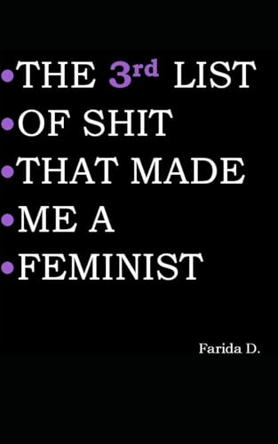 THE 3rd LIST OF SHIT THAT MADE ME A FEMINIST (THE LIST OF SHIT THAT MADE ME A FEMINIST, Band 3)