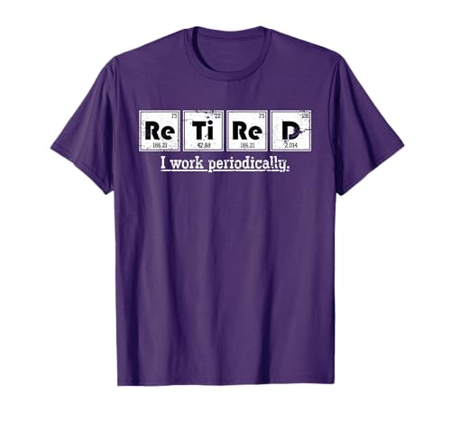 Retired Chemist Funny Gift Periodic Table Chemistry T-Shirt