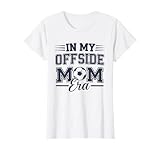 In My Offside Mom Era Soccer Game Day Mother Sport Lovers T-Shirt