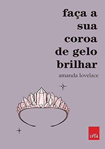 Faça sua coroa de gelo brilhar (Você é o seu próprio conto de fadas) - Lovelace, Amanda